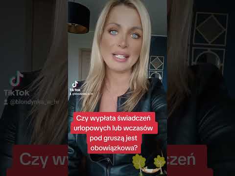 Czy wypłata świadczeń urlopowych lub wczasów pod gruszą jest obowiązkowa?  #blondynkawhr