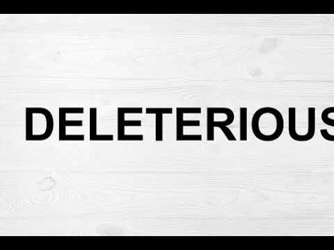 How To Pronounce Deleterious