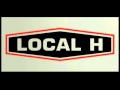 Local H - I Just Want Something To Do