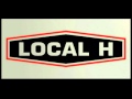 Local H - I Just Want Something To Do