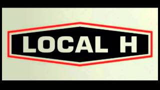 Local H - I Just Want Something To Do