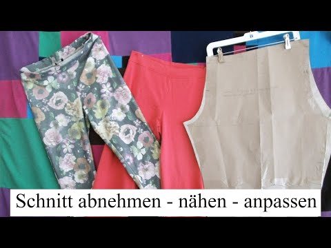 Leggins Schnitt abnehmen – nähen – anpassen - nähen