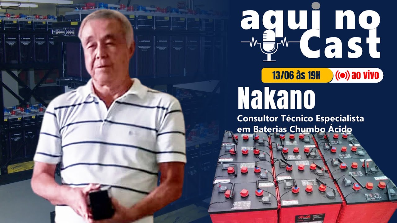 Nakano: Consultor Técnico Especialista em Baterias Chumbo Ácido - AquiNo Cast #008