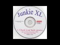 Junkie XL ‎– Check Your Basic Groove  (1999)