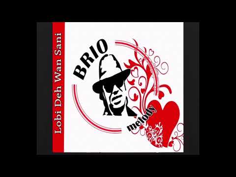Brio melody- no plei deh mi mati