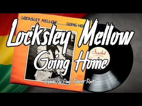 Locksley Mellow - Going Home ( Reggae Legendado )