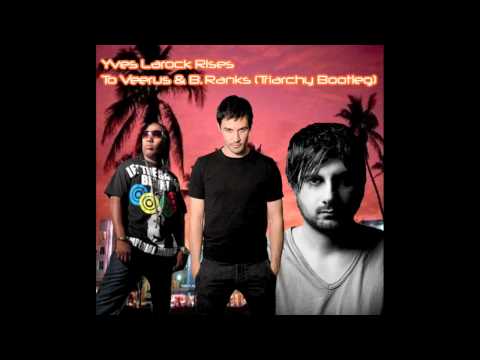 Yves Larock Rises To Veerus & B Ranks (Triarchy Bootleg)