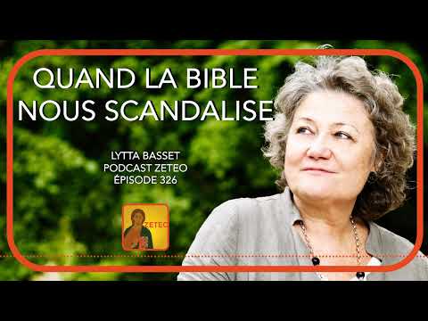 Zeteo #326 - Lytta Basset : Quand la Bible nous scandalise