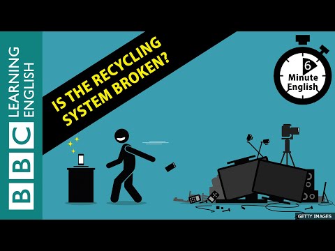 Is the recycling system broken? - 6 Minute English