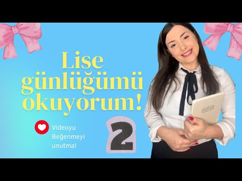 LİSE GÜNLÜĞÜMÜ OKUYORUM! - İLK AŞK VE LİSE ANILARIMI ANLATIYORUM!