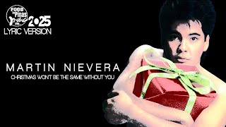 CHRISTMAS WON&#39;T BE THE SAME WITHOUT YOU - MARTIN NIEVERA (Lyric Version)