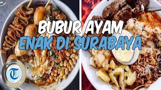 8 Bubur Ayam Enak di Surabaya untuk Sarapan, Buat Harimu Lebih Semangat