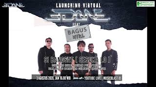 Launching Virtual Edane Feat Bagus NTRL - Si Bangsat (Sesuka Lo)