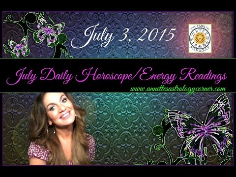 JULY 3, 2015 DAILY HOROSCOPE/ENERGY READING