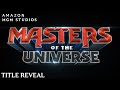 Masters Of The Universe Title Reveal