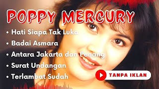 Download lagu Kumpulan Lagu Poppy Mercury Terpopuler | Hati Siapa Tak Luka, Badai Asmara, Antara Jakarta & Penang mp3 Download lagu Kumpulan Lagu Poppy Mercury Terpopuler | Hati Siapa Tak Luka, Badai Asmara, Antara Jakarta & Penang mp3