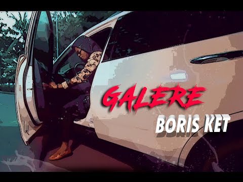 Boris Ket - Galère [Official Video]
