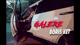 Boris Ket - Galère [Official Video]