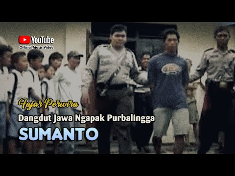 Fajar Perwira - SUMANTO Lagu Dut Ngapak Purbalingga Mbangun ©dpstudioprod [Official Music Video]