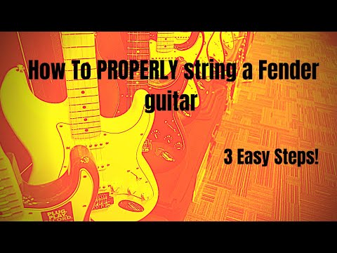 How to PROPERLY string a Fender guitar