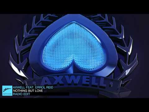 Axwell ft. Errol Reid - Nothing But Love (Radio Edit)