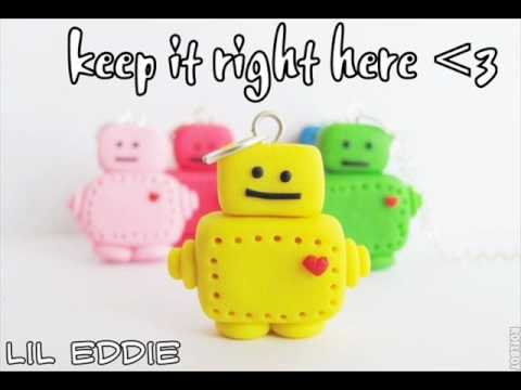 Keep It Right Here - Lil Eddie (: