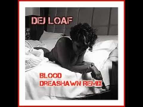 Dej Loaf   Blood Dreashawn Remix