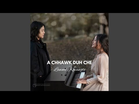A Chhawk Duh Che