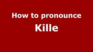 How to pronounce Kille