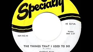 1954 Guitar Slim - The Things That I Used To Do (#1 R&amp;B hit for 14 weeks)