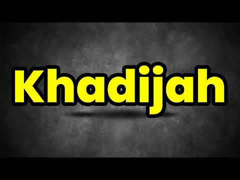 How To Pronounce Khadijah? (CORRECTLY) Meaning & Pronunciation