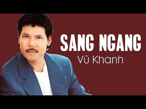 Sang Ngang - Vũ Khanh | Tác Giả: Đỗ Lễ