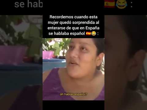Recordemos cuando esta mujer se sorprende al enterarse que en España se hablaba español 🇪🇸😂 :