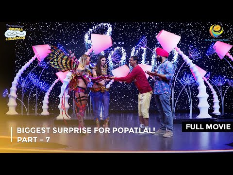 Biggest Surprise For Popatlal! IFULL MOVIE| Part 7 | Taarak Mehta Ka Ooltah Chashmah Ep 2704 to 2706