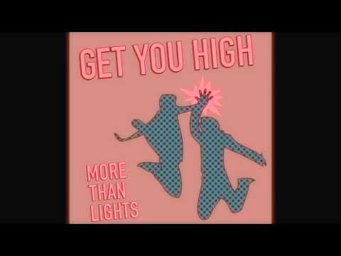 More Than Lights - Get You High