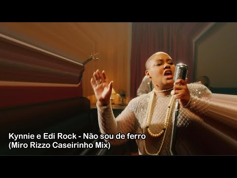 Kynnie e Edi Rock - Não sou de ferro (Miro Rizzo Caseirinho Mix)
