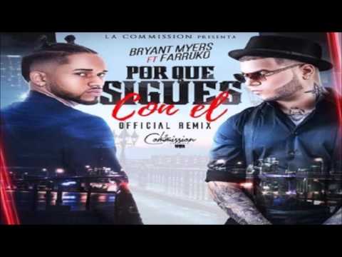 ¿Por Que Sigues Con El? (Remix) - Bryant Myers Ft. Farruko (Original) (Con Letra) ★REGGAETON 2016★