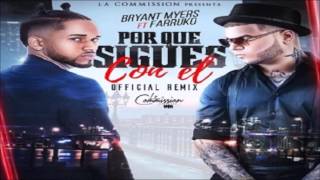 ¿Por Que Sigues Con El? (Remix) - Bryant Myers Ft. Farruko (Original) (Con Letra) ★REGGAETON 2016★