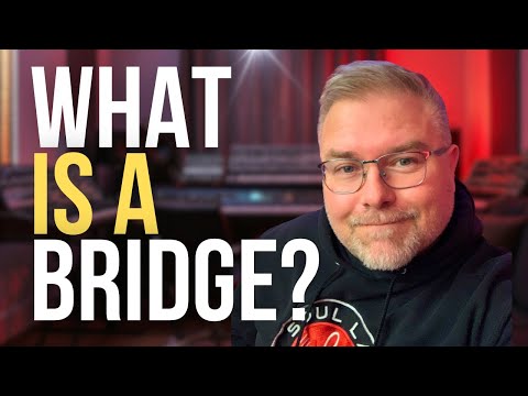 Songwriting Tips: What is a Bridge? Do you even NEED one?