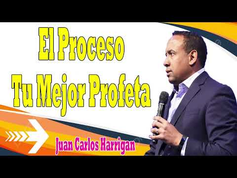 El Proceso tu mejor Profeta  -  Juan Carlos Harrigan 2024
