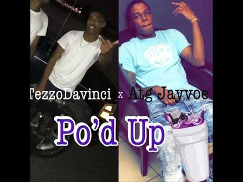 TezzoDaVinci - Po’d Up (ft. ATG Jayvoe)
