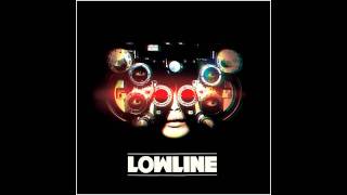 Lowline - Blinded