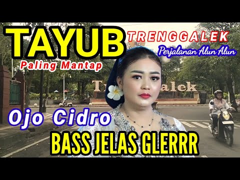 Ojo Cidro Tayub Trenggalek ✓Jalanan Kota Trenggalek Bass Jelas Glerrr Paling Mantap