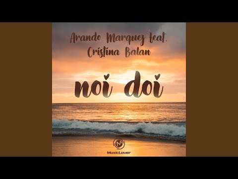 Noi Doi (feat. Cristina Bălan)
