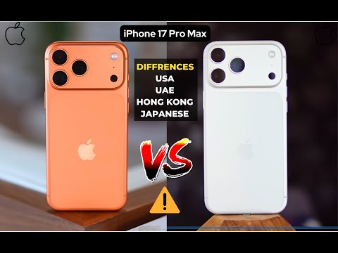 iPhone 17 Pro Max - Diffrence between USA vs UAE vs Chinese Versions ? eSIM Vs Physical 