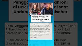 DULU VIRAL UNDANG NATHALIE HOLSCHER! Rusdi Masse Mappassesu Kini Gantikan Ahmad Sahroni di DPR RI
