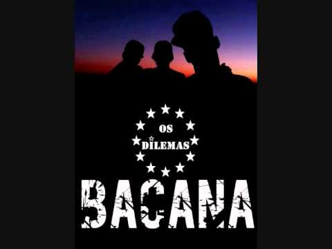 Os Dilemas - Bacana