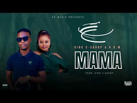 King C-Sharp & R.O.M - Mama (Official Audio)