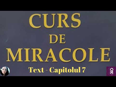 Curs de Miracole - Text - Capitolul 7 - Darurile Împărăției