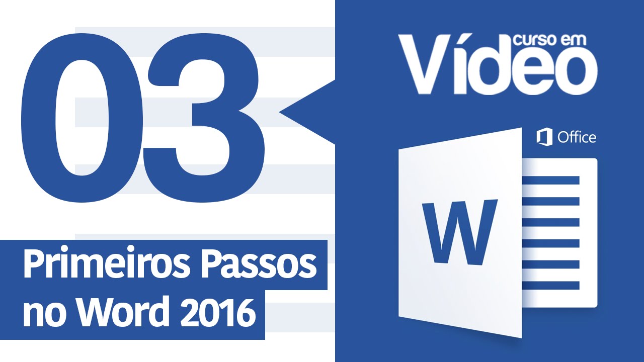 Curso Word #03 - Primeiros Passos no Word 2016